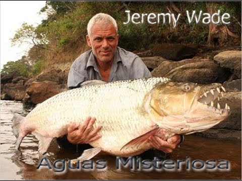 Jeremy Wade - Águas misteriosas - Episódio 1