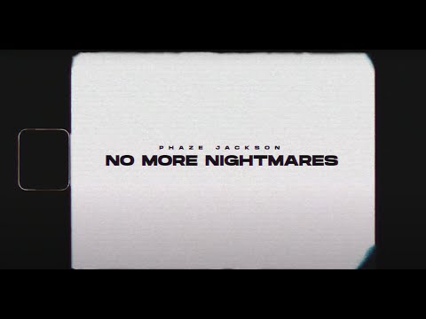Phaze Jackson - No More Nightmares