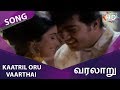 Kaatril Oru Vaarthai Song HD Varalaru