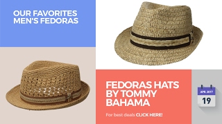 Fedoras Hats By Tommy Bahama Our Favorites Men's Fedoras