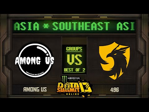 Among Us vs 496 Game 1 - Monster Energy Dota Summit 13 Online SEA: Groups w/ MLP & johnxfire
