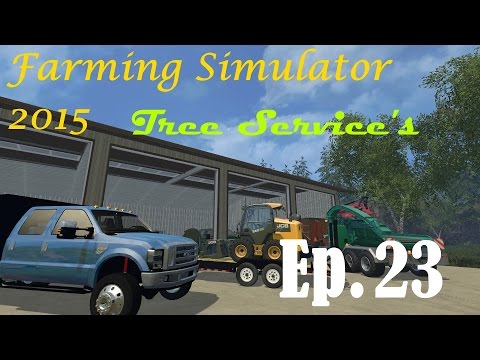 Farming Simulator 2015 Tree Service's Ep. 23