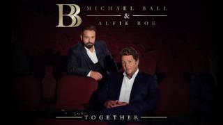 Michael Ball &amp; Alfie Boe - Somewhere (from Together)
