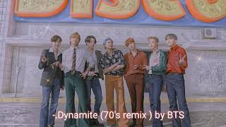 dynamite (70&#39;s remix) by BTS [방탄소년단]
