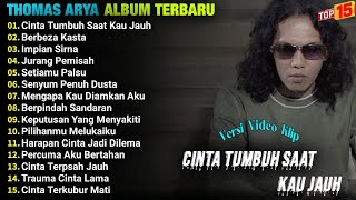 Download lagu Thomas Arya Full Album | CINTA TUMBUH SAAT KAU JAUH - BERBEZA KASTA, Slow Rock Melayu Terbaru, VIRAL mp3