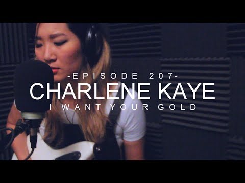 Charlene Kaye - I Want Your Gold