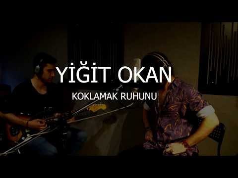 Yiğit Okan - Koklamak Ruhunu