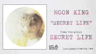 Moon King - Secret Life