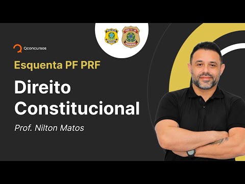 Concurso PF / PRF: aula de Direito Constitucional
