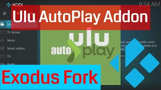 Install Ulu AutoPlay Kodi Addon | Exodus Fork