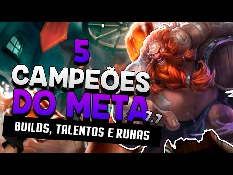 5 CAMPEÕES MAIS FORTES DO META - League of Legends - Patch 7.7!!