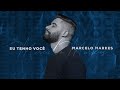 Eu Tenho Você Marcelo Markes Sessão Acústica