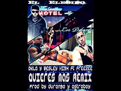 Okla y Wesley High - Quieres Mas Remix (Ft. Freezee)