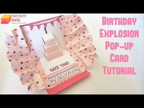 Explosion pop up card - Birthday Theme by Srushti Patil