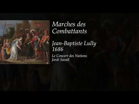 Marche des Combattants - Jean-Baptiste Lully
