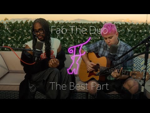 Fab The Duo - The Best Part (Acoustic)