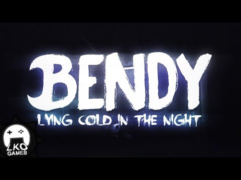 BENDY: CHAPTER 4 SONG (LYING COLD IN THE NIGHT) LYRIC VIDEO - LKOGames