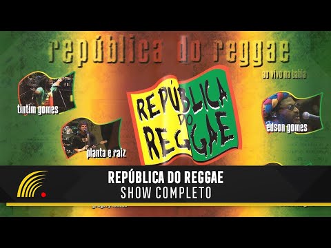 República Do Reggae - Show Completo