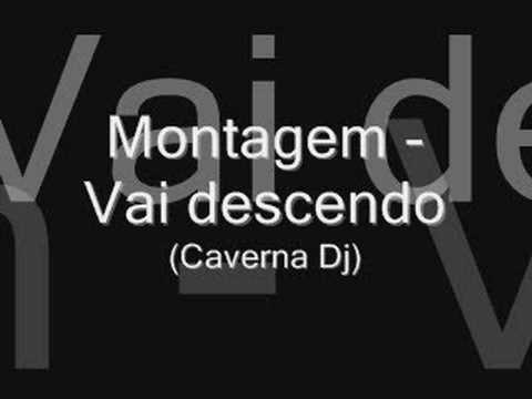 Montagem - Vai descendo
