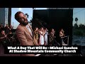 What A Day That Will Be - Michael Sanchez @ Shadow Mountain Community Church