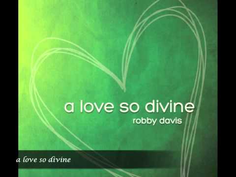 A Love So Divine (solo piano) - Robby Davis