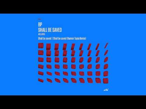 BP - Shall Be Saved (Ramon Tapia Remix) [Aella Music]