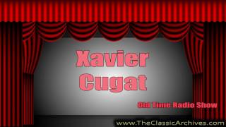 Xavier Cugat, Old Time Radio 450126   First Song   Tico Tico