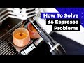 A Barista Guide To Perfect Espresso (How to solve 16 common espresso problems!)