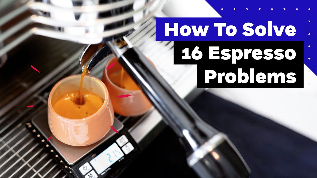 A Barista Guide To Perfect Espresso (How to solve 16 common espresso problems!)