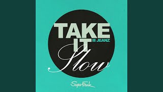 Take It Slow (Extended)