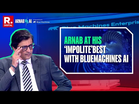 Arnab's Viral 'Impolite' Grill of Blue Machines AI