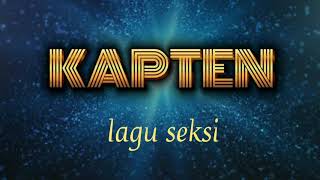 Download lagu Video lirik - Lagu seksi - KAPTEN band mp3