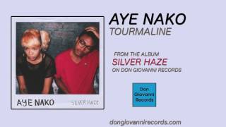 Aye Nako - Tourmaline (Official Audio)
