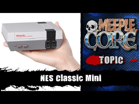 MeepleCore Podcast EP10 - NES Classic Mini