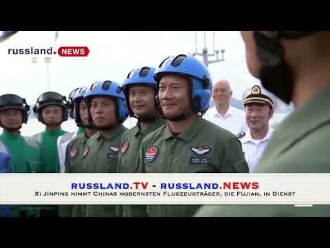 Xi Jinping nimmt Chinas modernsten Flugzeugträger, die Fujian, in Dienst