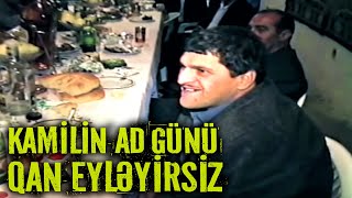 Kamilin Ad günü 2000  Mən olmayan yerdə qan eyləyirsiz