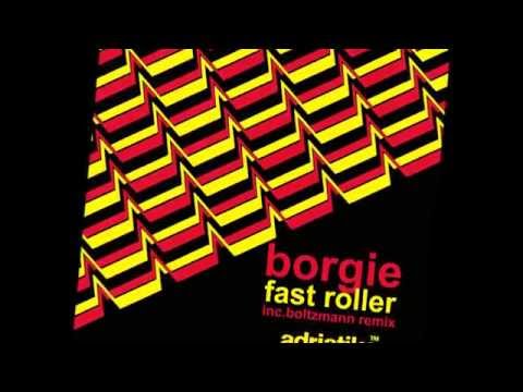Borgie - Fast Roller (Boltzmann Remix)