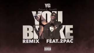 YG feat. 2Pac - You Broke (Official Audio) [Prod by. JAE]