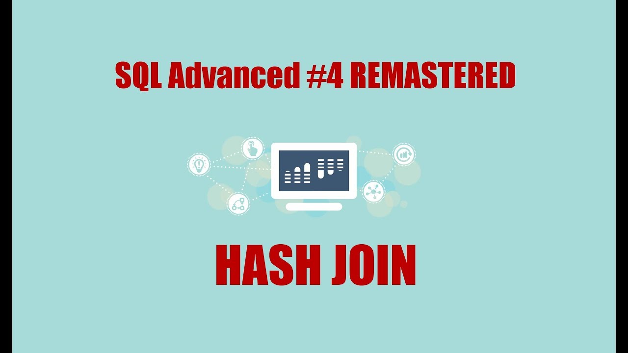 SQL Advanced Videos #5: Hash Join