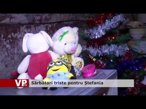 Sărbători triste pentru Ștefania