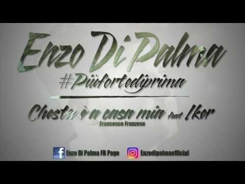 Enzo Di Palma feat Iker - Chesta è a'casa mia