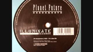 Planet Future - Sexogroove (Moulage Mix) (1999)
