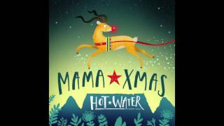 HOTWATER | MAMA XMAS (Official Audio) *South African / Summer Christmas Song