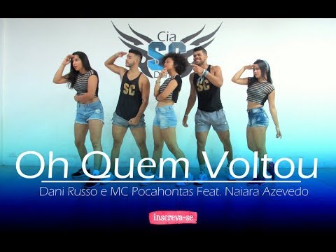 Oh Quem Voltou - Dani Russo e MC Pocahontas Feat. Naiara Azevedo | Coreografia Cia SCdance