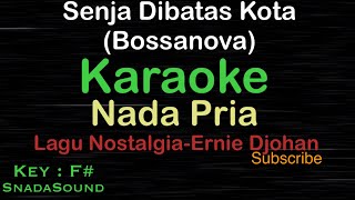 Download lagu SENJA DIBATAS KOTA-Bossanova-Lagu Nostalgia-Erni Djohan|KARAOKE NADA PRIA@UcokkuYasir mp3