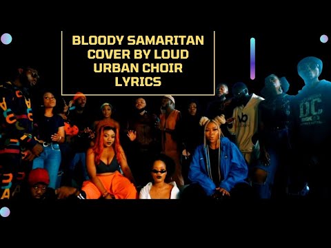 Bloody Samaritan - Loud Urban Choir (Ayra Starr ) Lyrics 2021 (looped version)