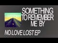 Something To Remember Me By Lyric Video 