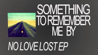 Something To Remember Me By Lyric Video