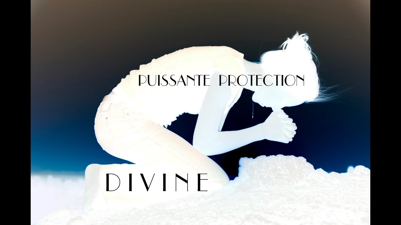 PRIÈRE PUISSANTE DE PROTECTION DIVINE PROTÉGEZ-VOUS et PARTAGEZ LA PUISSANCE DE GUERISON