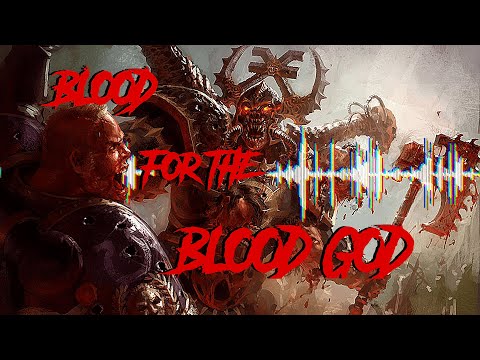 BLOOD FOR THE BLOOD GOD!